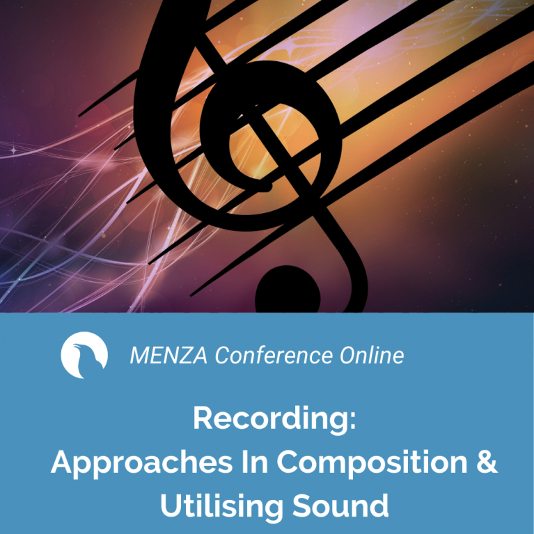 MENZA Conference Online: Approaches in composition and utilising sound
