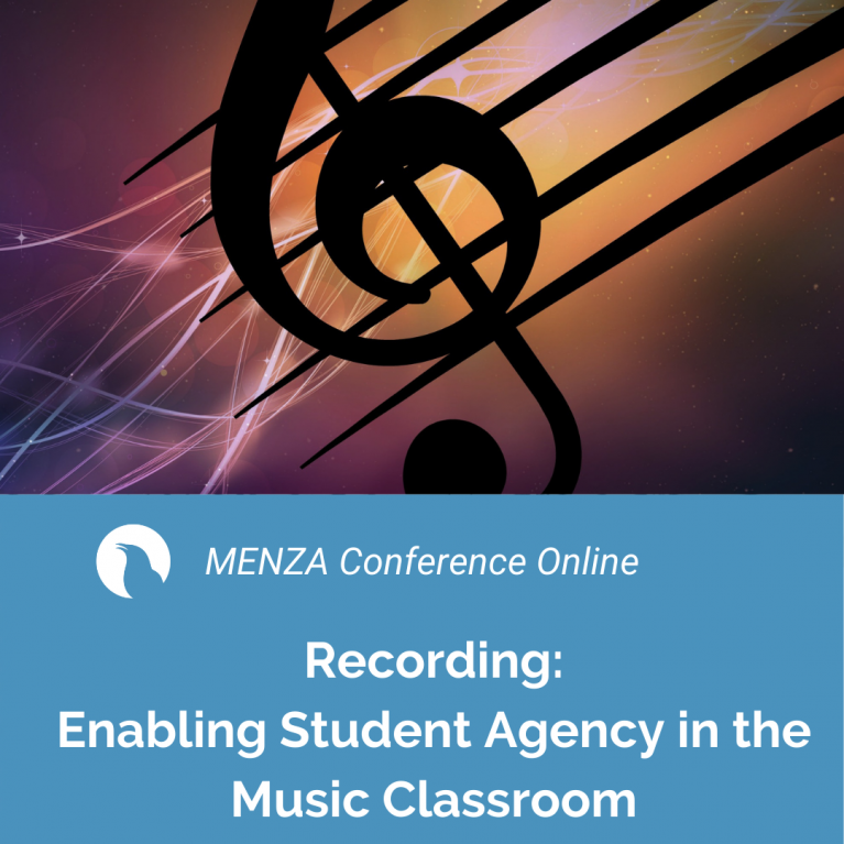 MENZA Conference Online: Enabling Student agency in the music classroom