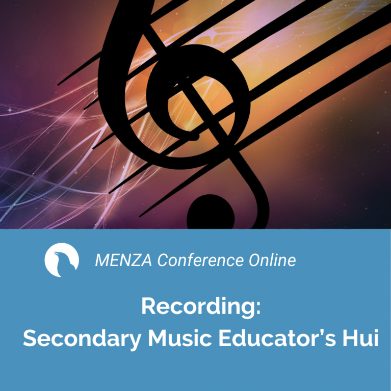MENZA Conference Online: Secondary Music Educator’s Hui – Recording