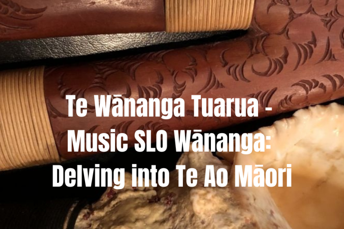 Te Wānanga Tuarua – Music SLO Wānanga: Delving into Te Ao Māori